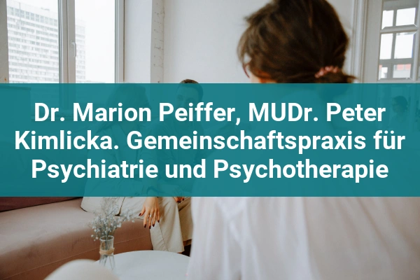 Dr. Marion Peiffer, MUDr. Peter Kimlicka. Gemeinschaftspraxis für Psychiatrie und Psychotherapie 1 psychiater dr marion peiffer mudr peter kimlicka gemeinschaftspraxis fur psychiatrie und psychotherapie