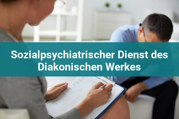 Sozialpsychiatrischer Dienst des Diakonischen Werkes 1 psychiater sozialpsychiatrischer dienst des diakonischen werkes