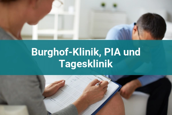Burghof-Klinik, PIA und Tagesklinik