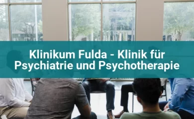 Klinikum Fulda - Klinik für Psychiatrie und Psychotherapie