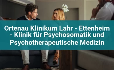 Ortenau Klinikum Lahr - Ettenheim - Klinik für Psychosomatik und Psychotherapeutische Medizin