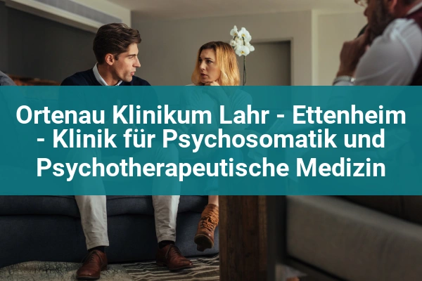 psychiatrische klinik ortenau klinikum lahr ettenheim klinik fur psychosomatik und psychotherapeutische medizin
