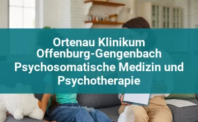 Ortenau Klinikum Offenburg-Gengenbach Psychosomatische Medizin und Psychotherapie
