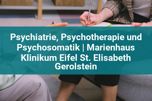 Psychiatrie, Psychotherapie und Psychosomatik | Marienhaus Klinikum Eifel St. Elisabeth Gerolstein 1 psychiatrische klinik psychiatrie psychotherapie und psychosomatik marienhaus klinikum eifel st elisabeth gerolstein