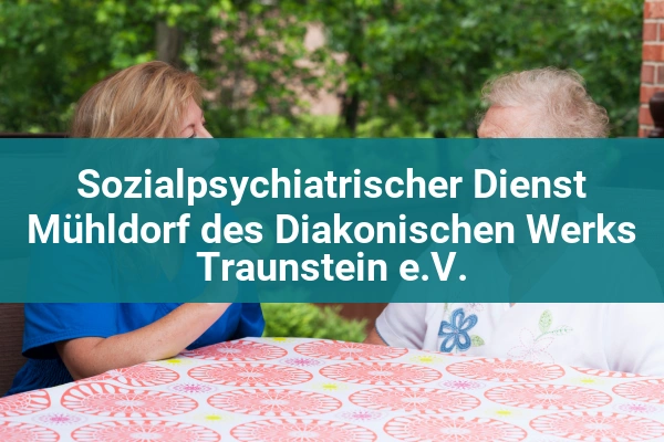 MVZ Kliniken Kreis Mühldorf a. Inn 3 Sozialpsychiatrischer Dienst Mühldorf des Diakonischen Werks Traunstein e.V.