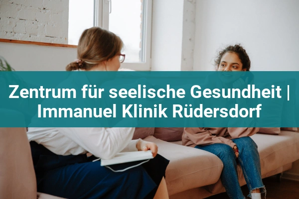Zentrum für seelische Gesundheit | Immanuel Klinik Rüdersdorf 1 psychiatrische klinik zentrum fur seelische gesundheit immanuel klinik rudersdorf