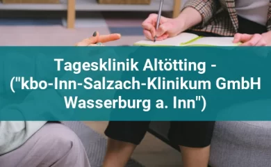 Psychosomatischen Kliniken in Altötting 1 Tagesklinik Altötting - ("kbo-Inn-Salzach-Klinikum GmbH Wasserburg a. Inn")