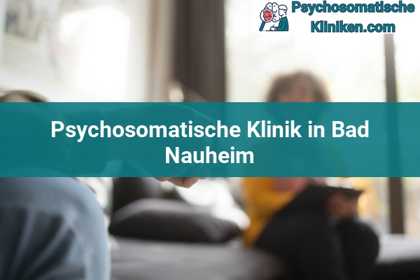Psychosomatischen Kliniken in Hessen 4 Psychosomatischen Kliniken in Bad Nauheim