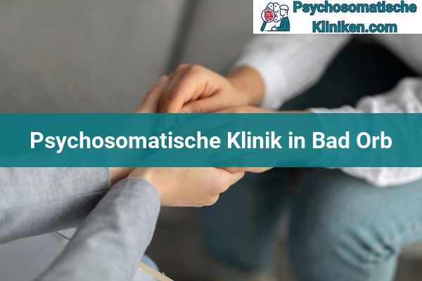 Psychosomatischen Kliniken in Hessen 5 Psychosomatischen Kliniken in Bad Orb