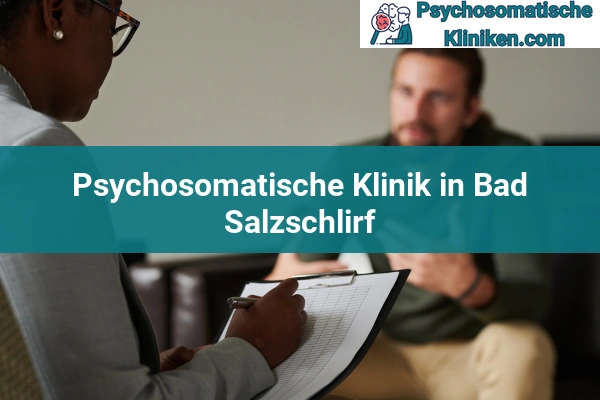 Psychosomatischen Kliniken in Hessen 6 Psychosomatischen Kliniken in Bad Salzschlirf