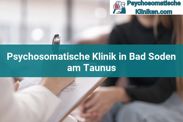 Psychosomatischen Kliniken in Hessen 8 Psychosomatischen Kliniken in Bad Soden am Taunus