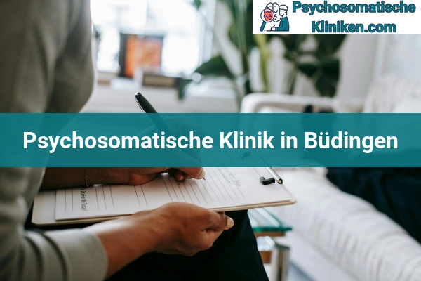Psychosomatischen Kliniken in Hessen 13 Psychosomatischen Kliniken in Büdingen