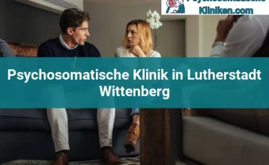 Psychosomatischen Kliniken in Dessau-Roßlau 18 Psychosomatischen Kliniken in Lutherstadt Wittenberg