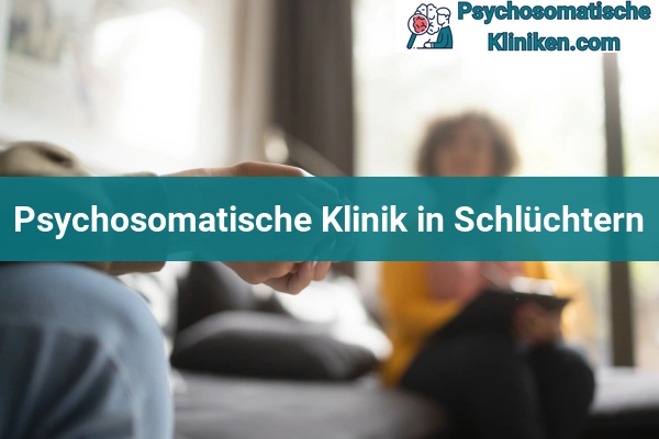 Psychosomatischen Kliniken in Hessen 34 Psychosomatischen Kliniken in Schlüchtern
