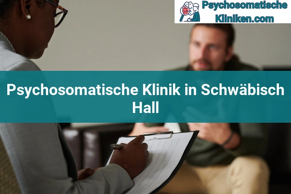 Psychosomatischen Kliniken in Schwäbisch Hall