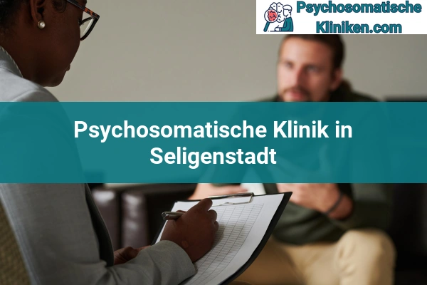 Psychosomatischen Kliniken in Hessen 36 Psychosomatischen Kliniken in Seligenstadt