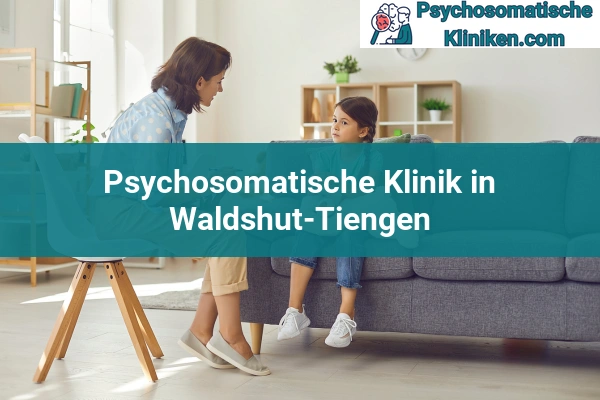 Psychosomatischen Kliniken in Waldshut-Tiengen